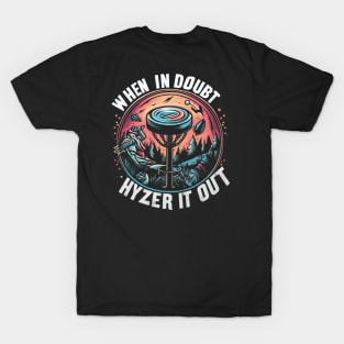 "When in Doubt, Hyzer It Out" Disc Golf T-Shirt